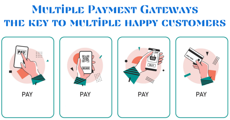 Multiple Payment Gateways – the key to multiple happy customers