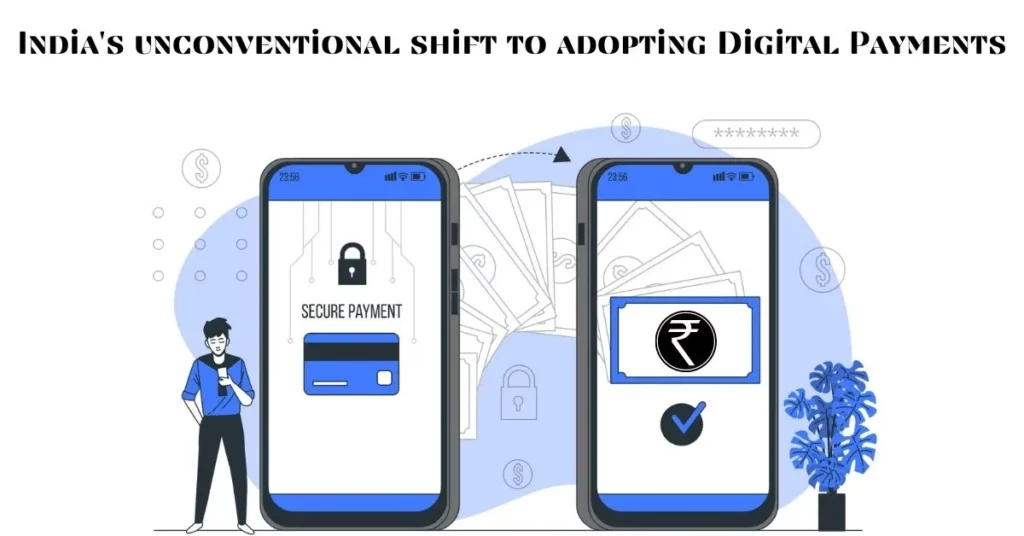 India’s unconventional shift to adopting Digital Payments