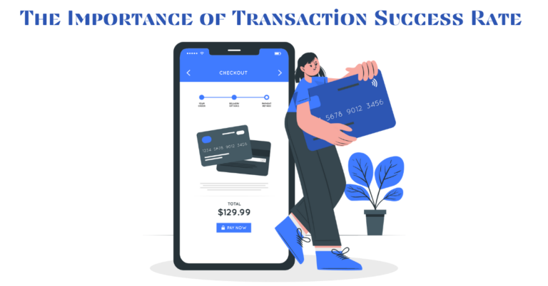 The Importance of Transaction Success Rate 
