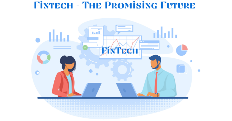 Fintech – The Promising Future 