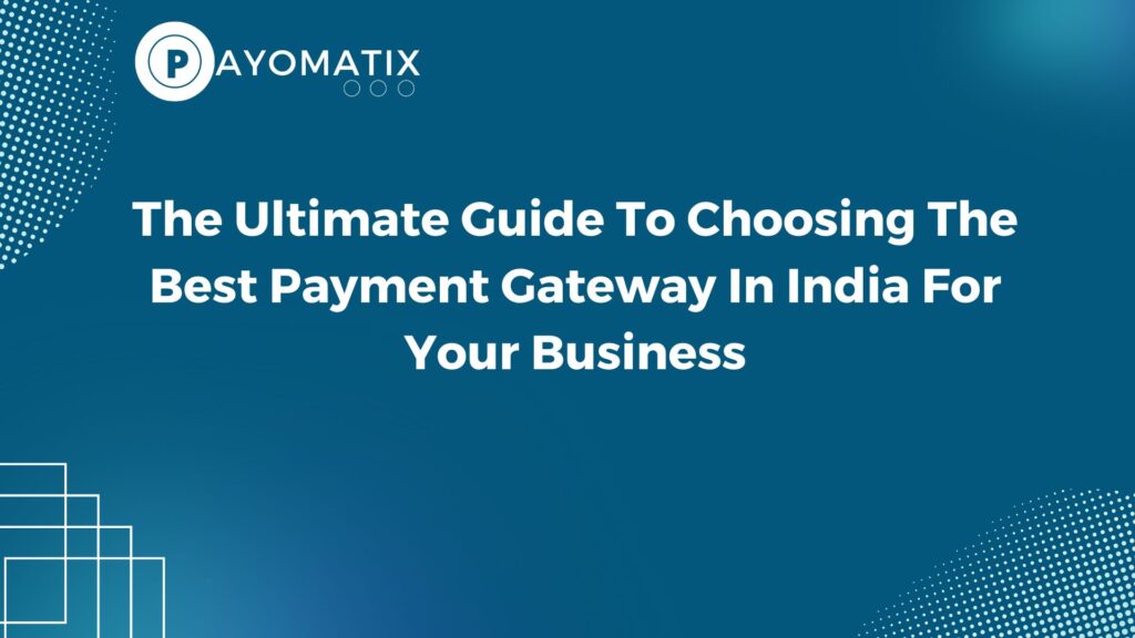 As businesses strive to provide seamless payment experiences for their customers, the importance of choosing the best payment gateway in India cannot be understated.