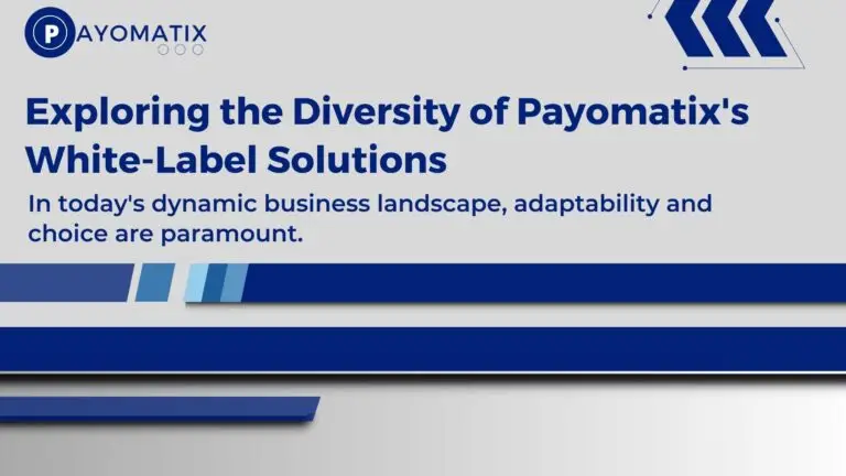 Exploring the Diversity of Payomatix’s White Label Solutions