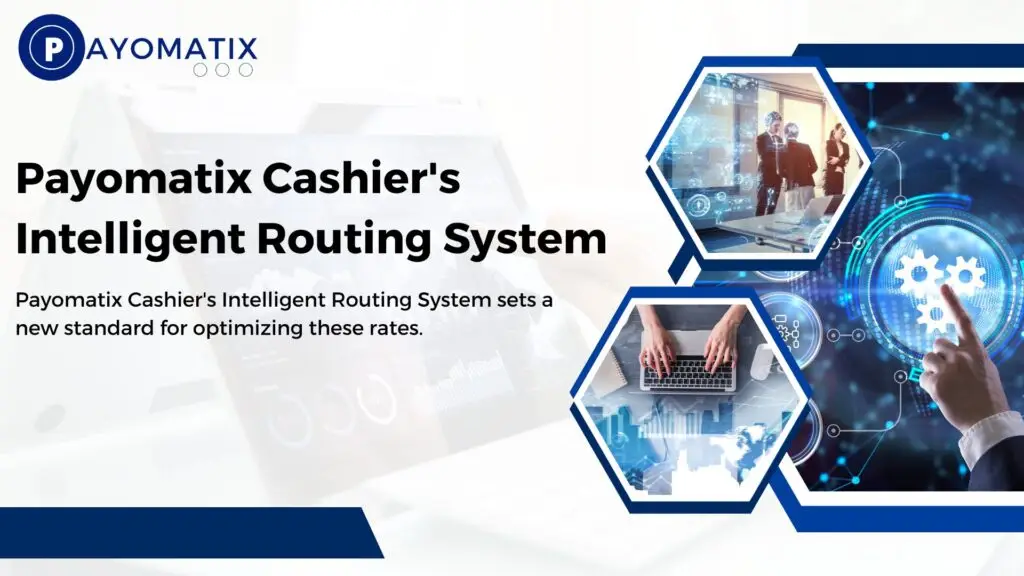 Payomatix Cashier's Intelligent Routing System sets a new standard for optimizing these rates.