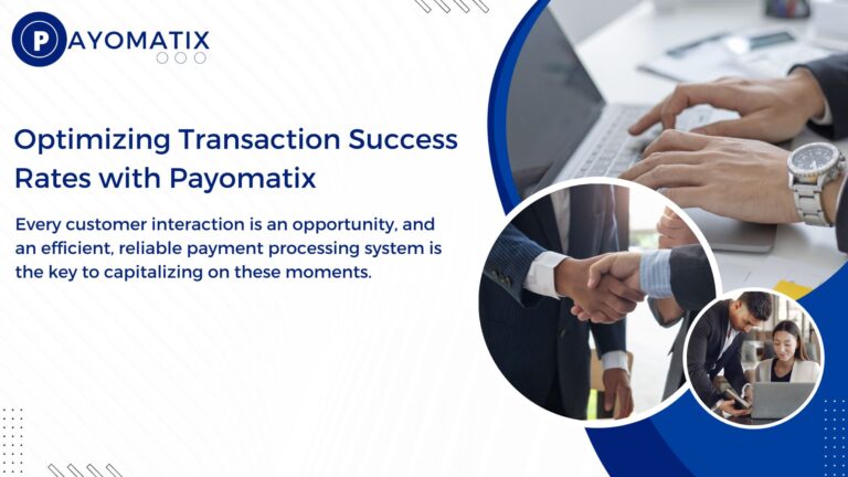 Optimizing Transaction Success Rates with Payomatix