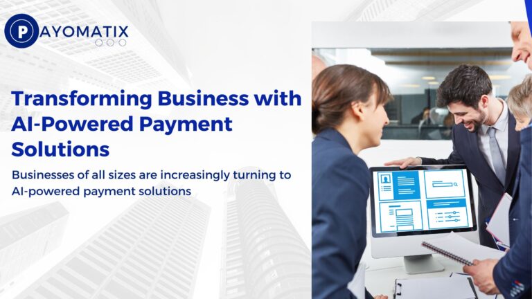 Transforming Business with AI-Powered Payment Solutions