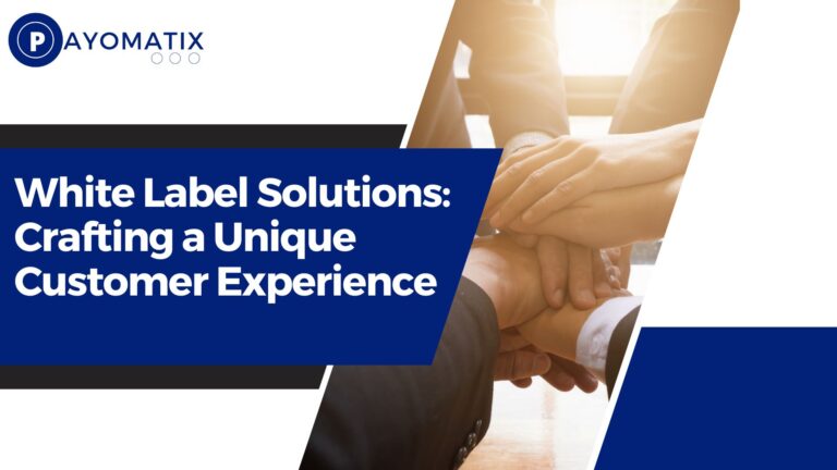White Label Solutions: Crafting a Unique Customer Experience