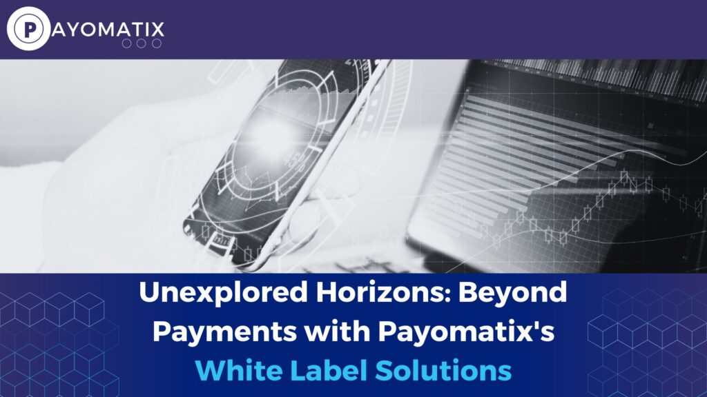 In the rapidly evolving landscape of financial technology, Payomatix's White Label Solutions