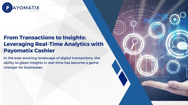 From Transactions to Insights: Leveraging Real-Time Analytics with Payomatix Cashier
