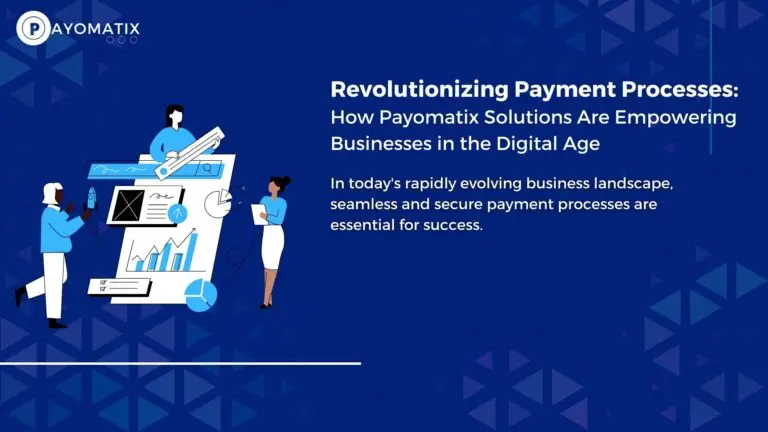 Revolutionizing Payment Processes: How Payomatix Solutions in India Are Empowering Businesses in the Digital Age