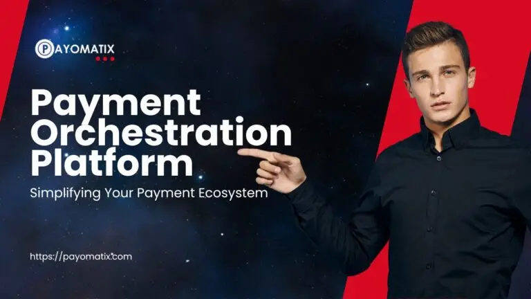 Payment Orchestration Platform: Simplifying Your Payment Ecosystem