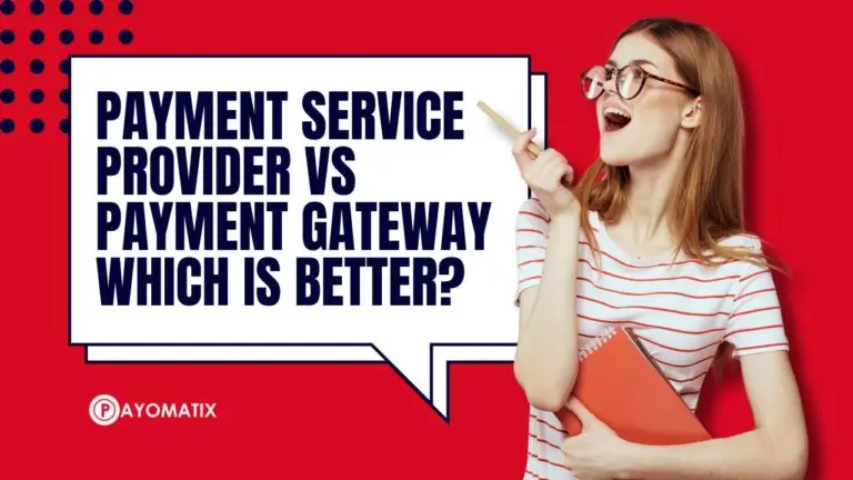 Payment Service Provider Vs Payment Gateway – Which is Better?